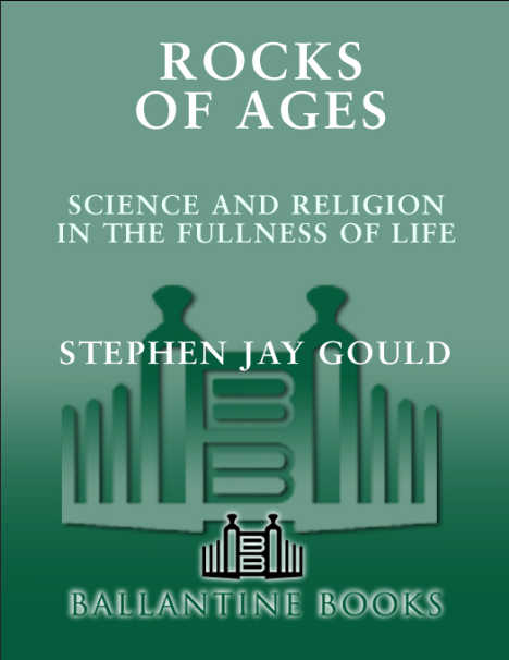 Rocks of Ages: Science and Religion in the Fullness of Life